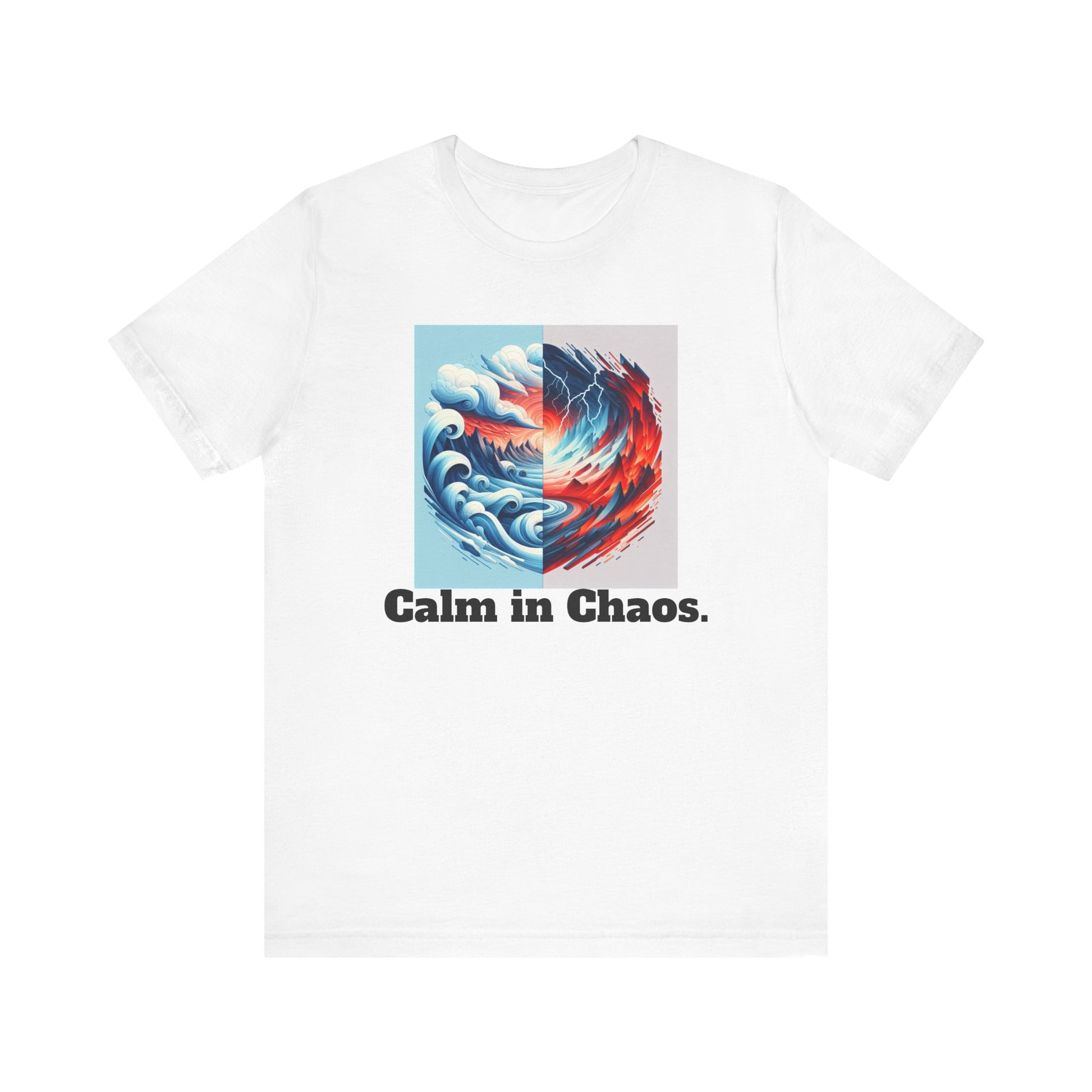 Calm in Chaos Unisex Short Sleeve Tee - Inspirational Graphic T-Shirt